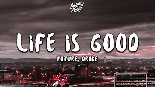 Future, Drake - Life Is Good (Lyrics)