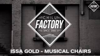 Issa Gold - Musical Chairs