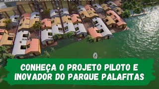 Conheça o projeto piloto e inovador do Parque Palafitas