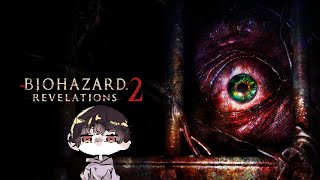 BIOHAZARD REVELATIONS 2 無限弾＆隠し武器有【鬼麿 #新人VTuber 】