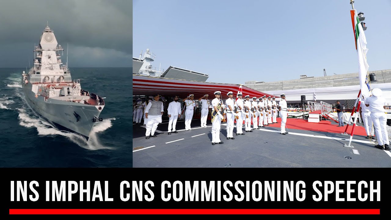 Navy Chief Admiral R. Hari Kumar's Address At The Commissioning of INS Imphal At Naval Dockyard