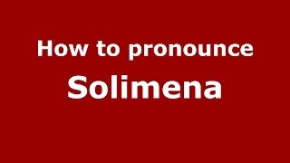 How to pronounce Solimena
