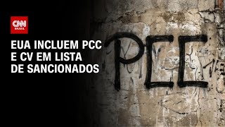 Vídeo: PCC e CV aparecem em lista de grupos sancionados pelos EUA | CNN PRIME TIME