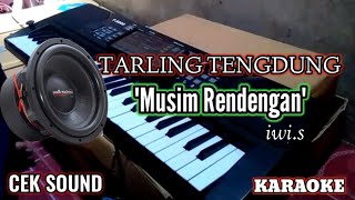 Download lagu MUSIM RENDENGAN - IWI.S TARLING TENGDUNG KARAOKE - CEK SOUND BASS ADEM mp3 Download lagu MUSIM RENDENGAN - IWI.S TARLING TENGDUNG KARAOKE - CEK SOUND BASS ADEM mp3