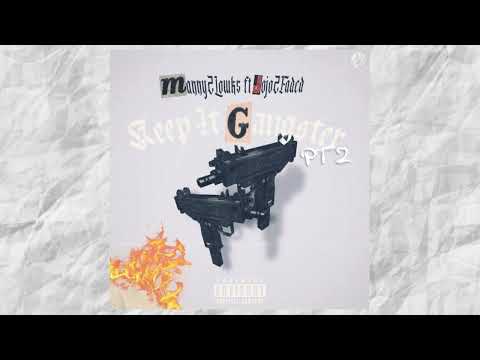 Manny2Lowks x Jojo2Faded - Keep It Gangster pt 2