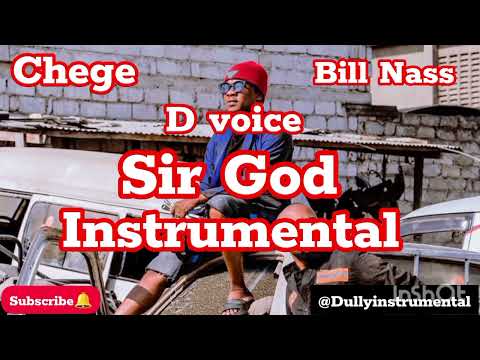 Chege Ft Bill Nass Ft D Voice Sir God Instrumental