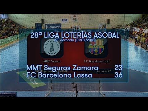 LIGA LOTERIAS ASOBAL J27 MMT Seguros Zamora - FC Barcelona Lassa 23 - 36
