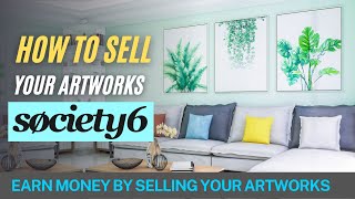 How to sell artwork online | society6 how to make money | How to sell art on society6