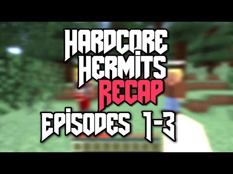 Hardcore Hermits Recap - Episodes 1-3!