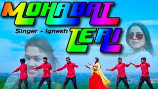 #new Mohabbat Bhari •New Nagpuri Sadri Super Dance Video 2023 • Ft.Raju & Tirkey_Singer Ignesh Kumar