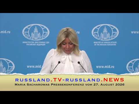 Maria Sacharowas Pressekonferenz vom 27. August 2026