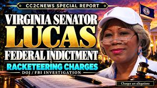 CC2C News Special Report & B Block - VA Senator Lucas Indicted by DOJ and FBI for racketeering