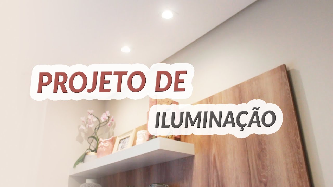 COMO PROJETAR ILUMINAÇÃO | TRANSFORMANDO VIDAS EP06