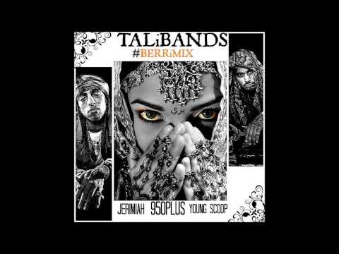 jeremiah - TALIBANDZ BERRI REMIX ft BERRI LIFE (950PLUS) X YOUNG SCOOP #BERRILIFE BERRI REMIX