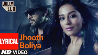 Jhooth Boliya Full Song (Lyrical) | Jolly LLB - YouTube