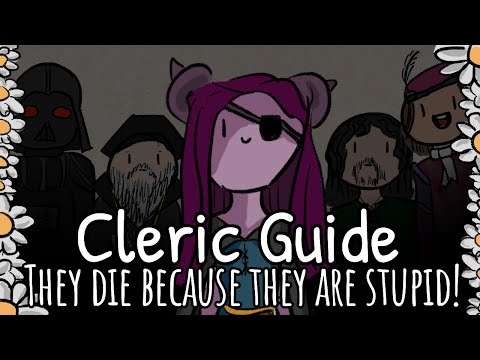 Cleric Guide:  Keep the dumb alive!