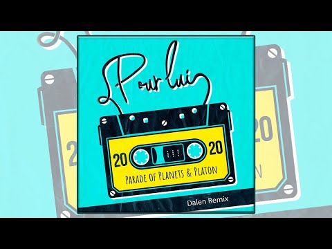 Parade of Planets & Platon - Pour Lui (Dalen Remix)
