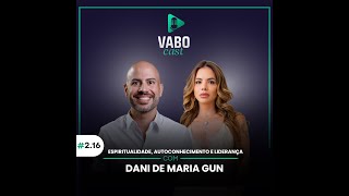 VABOcast 2.16 - Espiritualidade, autoconhecimento e liderança, com Dani de Maria Gun