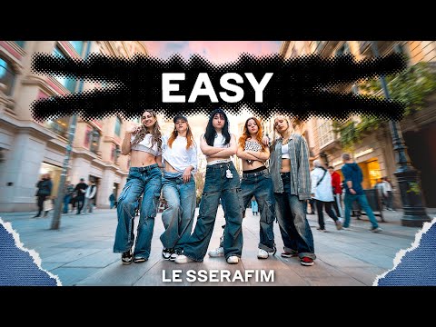 [KPOP IN PUBLIC] LE SSERAFIM (르세라핌) _ EASY | Dance Cover by EST CREW from Barcelona