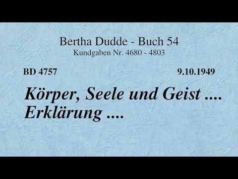 BD 4757 - KÖRPER, SEELE UND GEIST .... ERKLÄRUNG ....