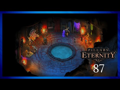 Pillars of Eternity - Part 87 | Flames-That-Whisper Pt. 3 [The White March Pt. 1]