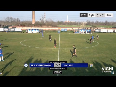 • HIGHLIGHTS • 24^ GIORNATA PROMOZIONE LOMBARDIA • US VIGHIGNOLO vs LOCATE