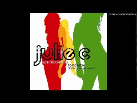 Julie C - Tomorrow - (Tuff Gong Reggae Mix) Ⓕ