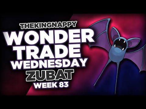 Wondertrade Wednesday LIVE! - Week 83 [Zubat]