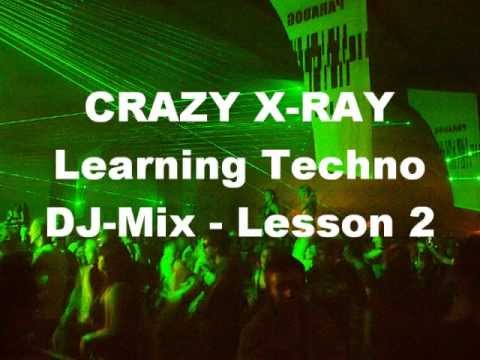 Crazy X-Ray - Learning Techno Lesson 2 - Classics Techno Real Vinyl & EFX - DJ-Mix 2