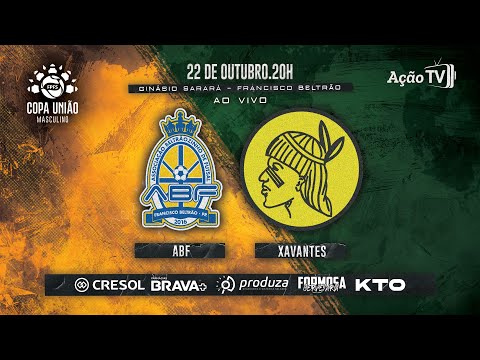 AO VIVO E COM IMAGENS | ABF X XAVANTES | SEMIFINAL - IDA | COPA UNIÃO 2025