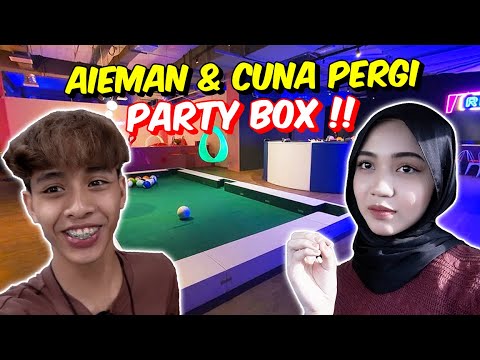 AIEMAN & CUNA PERGI PARTY BOX !! - EXCITED KELUAR