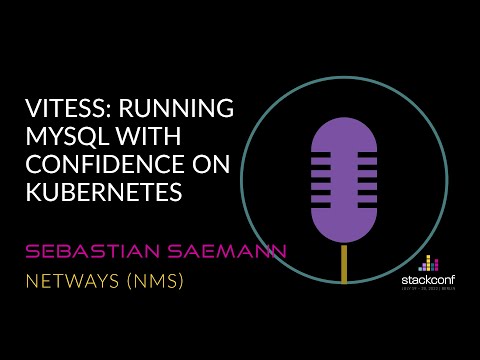 stackconf 2022 | Vitess: Running MySQL with confidence on Kubernetes by Sebastian Saemann