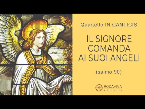 Quartetto In Canticis - IL SIGNORE COMANDA AI SUOI ANGELI - salmo polifonico
