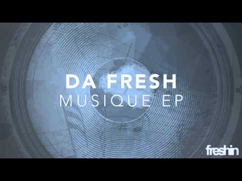 Da Fresh - Musique (Original Mix) [Freshin]