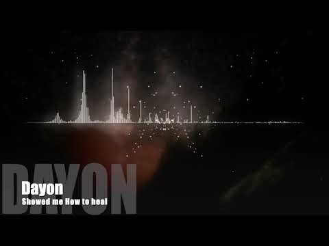 Showed me how to heal by Dayon