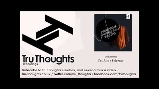 Unforscene - I'm Just a Prisoner