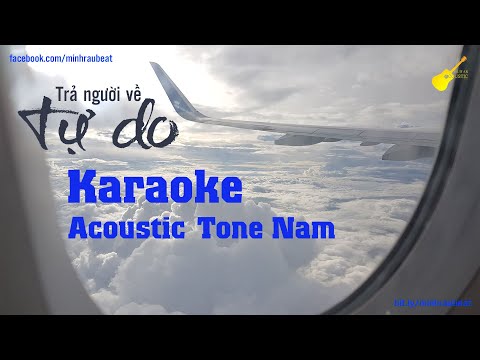 KARAOKE - TRẢ NGƯỜI VỀ TỰ DO - Tăng Phúc - Minh Tuyết - Tone Nam (Beat Guitar Acoustic)