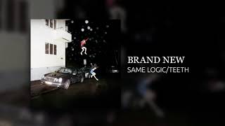 Brand New - Same Logic/Teeth (2017)