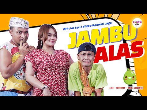 JAMBU ALAS !! - Woko Channel Mintul, Samirin Pentol, Mala Agatha, Kepler, Raja Panci [LIRIK]