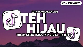Download lagu DJ TEH HIJAU TULUS - ADA YANG HILANG DARIKU BELAKANGAN SLOW BASS FYP VIRAL TIKTOK mp3 Download lagu DJ TEH HIJAU TULUS - ADA YANG HILANG DARIKU BELAKANGAN SLOW BASS FYP VIRAL TIKTOK mp3