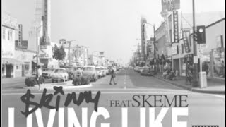 $kinny - Living Like (feat Skeme)