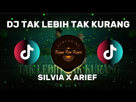 DJ TAK LEBIH TAK KURANG - SILVIA X ARIEF ( DJ TERBARU FULL BASS VIRAL DI TIKTOK 2026 ) 