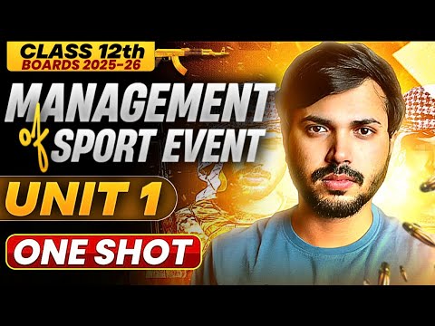 Management of Sporting Events Unit 1 Oneshot with PYQ's Physical Education Class 12 CBSE 2025-26