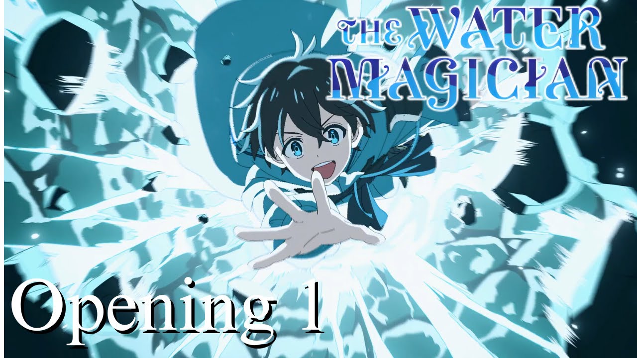 The Water Magician Opening 1 - Blue Motion | English / Romaji Subtitles