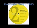 SECTION 25 - The Guitar Waltz. 1985
