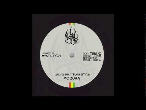 MC ZUKA - REGGAE INNA TUGA STYLE + DUB