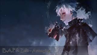 [NIGHTCORE] B.A.P _ Annoying(짜증이 나) (Feat.Zelo)