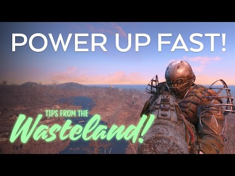 POWER UP FAST! - Fallout 4: Tips from the Wasteland! Gameplay Walkthrough
