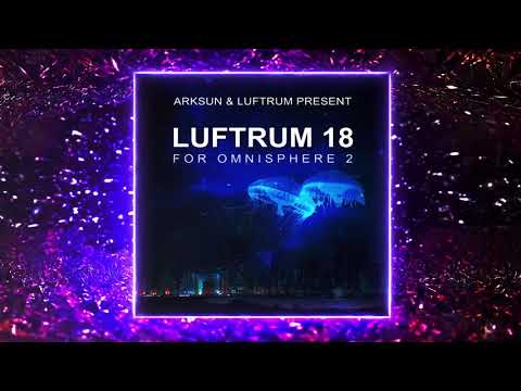 LUFTRUM 18 - For Omnisphere 2 - Arksun & Luftrum