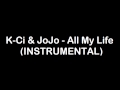 K-Ci & JoJo - All My Life (INSTRUMENTAL)